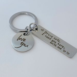 ❤️Drive Safe, I need you here, with me - Love you Keychain